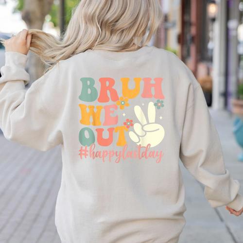 Bruh We Out Teacher Retro Last Day Of School Boys Girls Kids Women's Sweatshirt Back Print - teacherstshirts.com CA