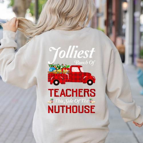 Bunch Of Teachers This Side Of The Nuthouse Xmas Women's Sweatshirt Back Print - teacherstshirts.com AU