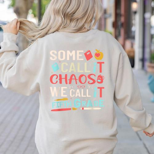 Some Call It Chaos We Call It Fifth Grade 5th Grade Teacher Women's Sweatshirt Back Print - teacherstshirts.com CA