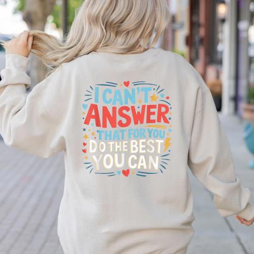 I Can't Answer That For You Staar Test Teacher Testing Day Women's Sweatshirt Back Print - teacherstshirts.com DE