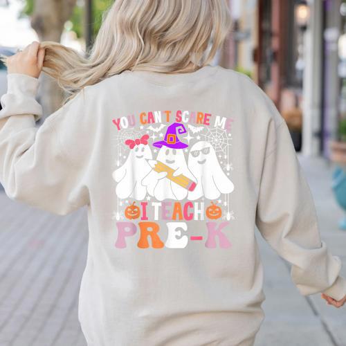 You Can't Scare Me I Teach Pre-k Halloween Teacher Women's Sweatshirt Back Print - teacherstshirts.com