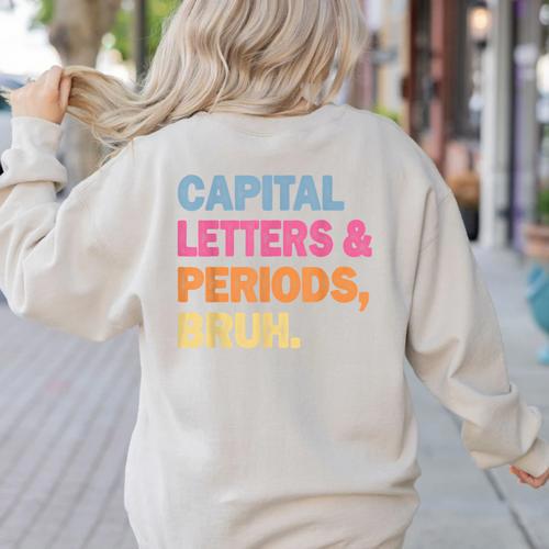Capital Letters And Periods Bruh Teacher Bruh Teache Women's Sweatshirt Back Print - teacherstshirts.com CA
