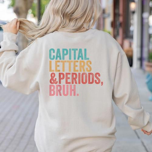 Capital Letters And Periods Bruh Teacher Women's Sweatshirt Back Print - teacherstshirts.com CA