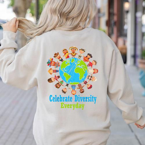 Celebrate Diversity Everyday Teachers & School Student Women's Sweatshirt Back Print - teacherstshirts.com