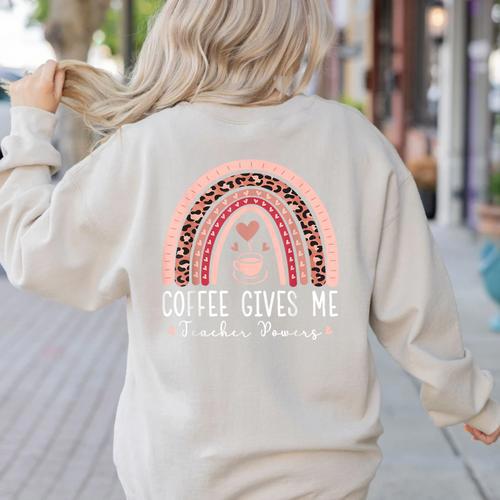 Coffee Gives Me Teacher Powers Leopard Rainbow Teacher Women's Sweatshirt Back Print - teacherstshirts.com DE