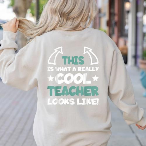 Cool Teacher Saying Teaching Student Men Women Women's Sweatshirt Back Print - teacherstshirts.com