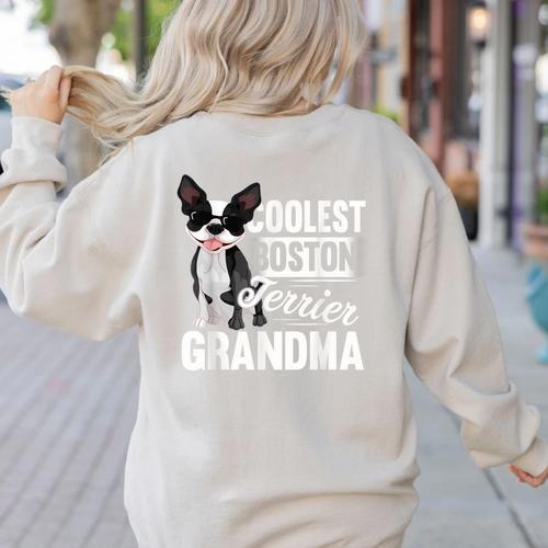 Coolest Boston Terrier Grandma Dog Women's Sweatshirt Back Print - Bostonterriersmerch.com
