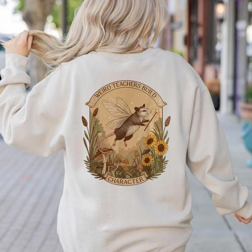 Cottagecore Fairy Opossum Weird Teachers Build Character Women's Sweatshirt Back Print - teacherstshirts.com