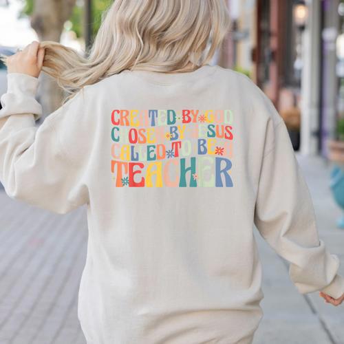Created By God Chosen By Jesus Called To Be a Teacher Women's Sweatshirt Back Print - teacherstshirts.com