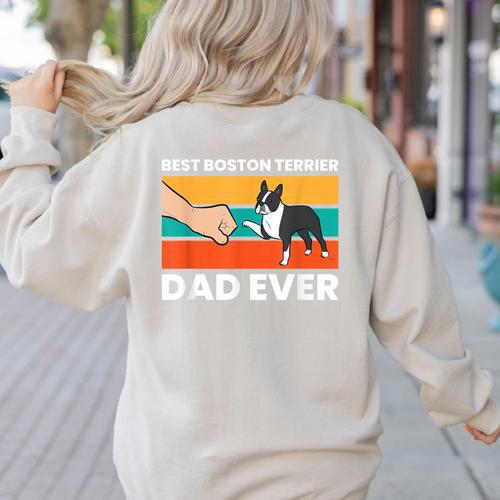Cute Boston Terrier Best Boston Terrier Dad Ever Women's Sweatshirt Back Print - Bostonterriersmerch.com