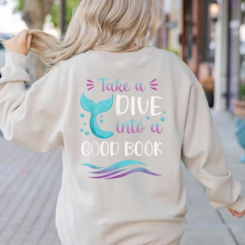 Cute Mermaid Librarian Teacher Dive Into A Good Book Reading Women's Sweatshirt Back Print - teacherstshirts.com