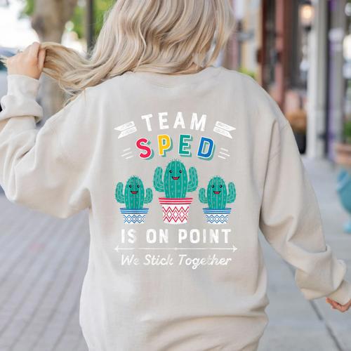 Cute SPED Teacher Special Education Cactus SPED Teacher Women's Sweatshirt Back Print - teacherstshirts.com DE