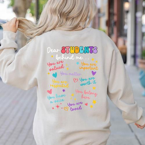 Dear Student Behind Me Teacher Appreciation Back To School Women's Sweatshirt Back Print - teacherstshirts.com