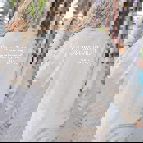 Dont Make Me Repeat Myself History History Teacher Women&#x27;s Sweatshirt Back Print - teacherstshirts.com