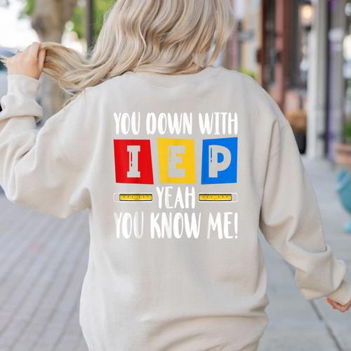 You Down With IEP Yeah You Know Me SPED Teacher Women's Sweatshirt Back Print - teacherstshirts.com