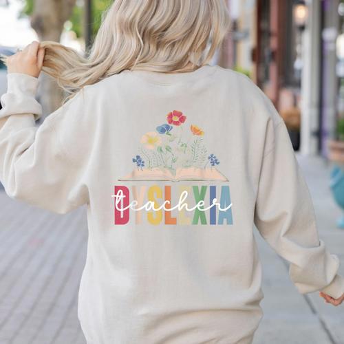 Dyslexia Teacher Awareness Dyslexic Dyslexics Dyslexia Women's Sweatshirt Back Print - teacherstshirts.com