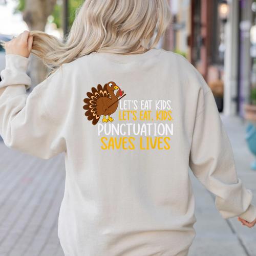Lets Eat Kids Punctuation Turkey Thanksgiving Teacher Women's Sweatshirt Back Print - teacherstshirts.com UK