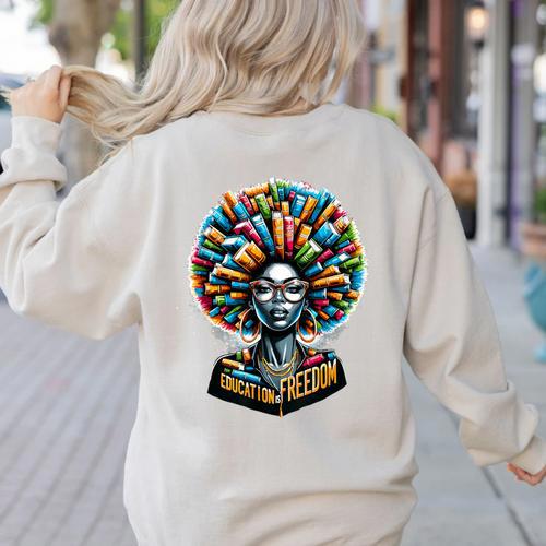 Education Is Freedom History Month Teacher Books Afro Women's Sweatshirt Back Print - teacherstshirts.com UK