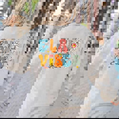 English Teacher Ela Vibes Teacher Kids First Day Of School Women&#x27;s Sweatshirt Back Print - teacherstshirts.com