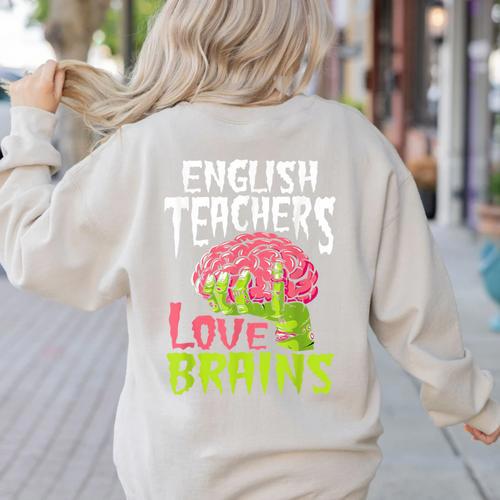English Teachers Love Brains Zombie Teacher School Halloween Women's Sweatshirt Back Print - teacherstshirts.com AU