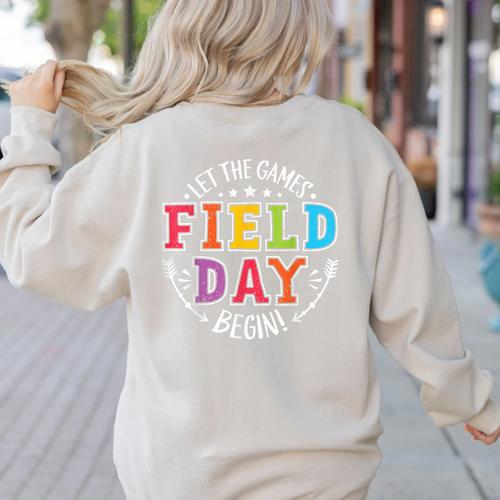 Field Day 2024 Let The Games Begin Teacher Kids Girls Boys Women's Sweatshirt Back Print - teacherstshirts.com UK
