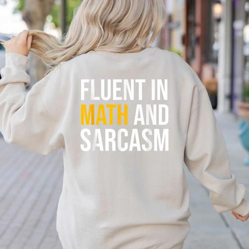 Fluent In Math And Sarcasm Teacher Appreciation Day Gift Women's Sweatshirt Back Print - teacherstshirts.com