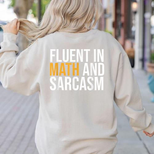 Fluent In Math And Sarcasm Teacher Women's Sweatshirt Back Print - teacherstshirts.com UK