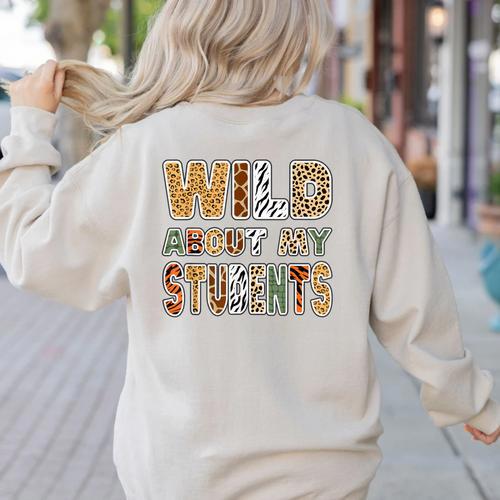 Fun Zoo Animal Print Teacher Shirts Wild About My Students Women's Sweatshirt Back Print - teacherstshirts.com