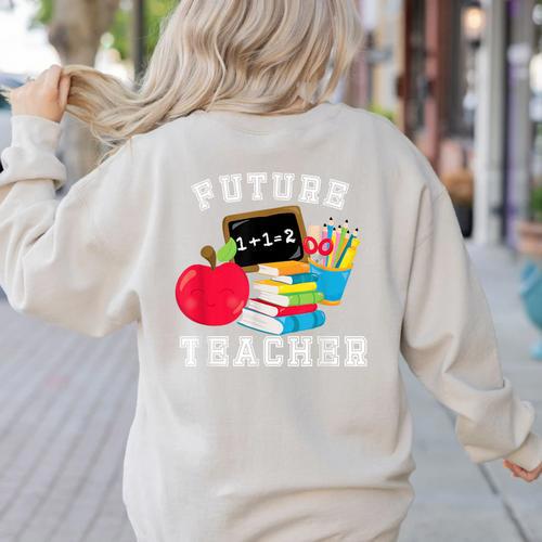 Future Teacher Costume For Adults And Kids T-Shirt Women's Sweatshirt Back Print - teacherstshirts.com