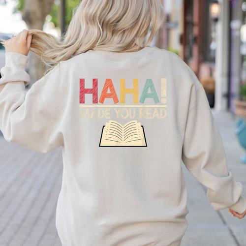 Ha Ha Made You Read Reading Teacher Teaching Women's Sweatshirt Back Print - teacherstshirts.com DE