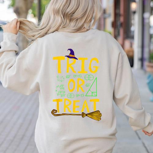 Halloween Math Teacher Trig Or Treat Student School College Women's Sweatshirt Back Print - teacherstshirts.com UK