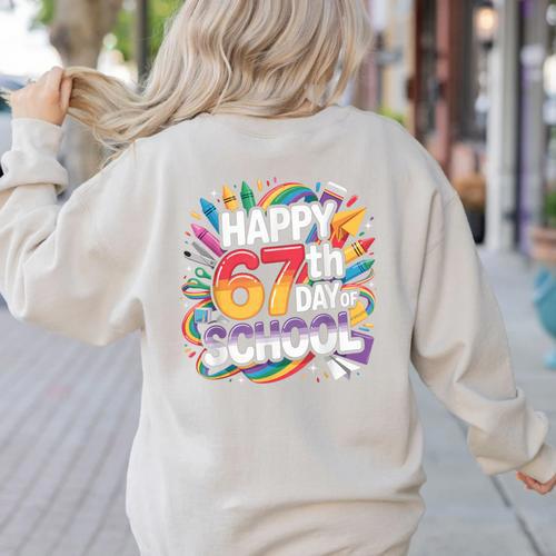 Happy 67 Days Of School Meme 100 Day Of School Teacher 6 7 Women's Sweatshirt Back Print - teacherstshirts.com AU