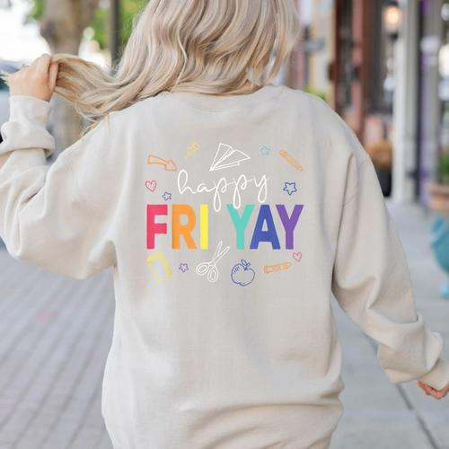Happy Fri Yay Teacher Friday For Men Women Women's Sweatshirt Back Print - teacherstshirts.com AU