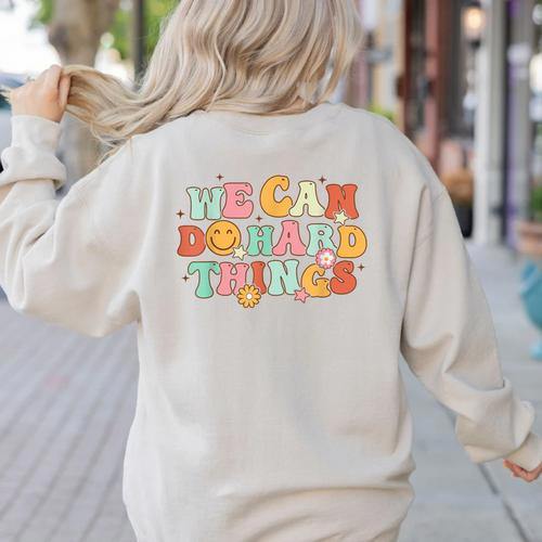 We Can Do Hard Things Teacher Back To School Teacher Student Women's Sweatshirt Back Print - teacherstshirts.com