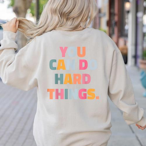 You Can Do Hard Things Teacher For Men Women Girls Kids Women's Sweatshirt Back Print - teacherstshirts.com