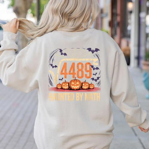 Haunted By Math 67 Meme Math Teacher Square Root 4489 Women's Sweatshirt Back Print - teacherstshirts.com