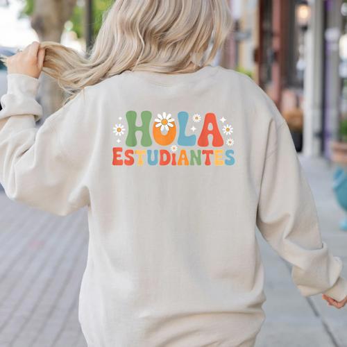 Hola Estudiantes Spanish Teacher Women's Sweatshirt Back Print - teacherstshirts.com CA