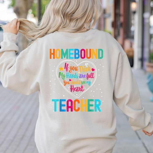 Homebound Teacher Appreciation Week Back To School Heart Women's Sweatshirt Back Print - teacherstshirts.com AU