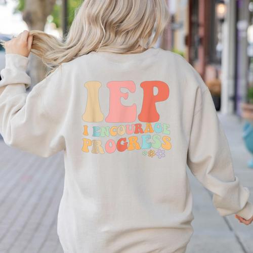 IEP I Encourage Progress Special Education Teacher Graphics Women's Sweatshirt Back Print - teacherstshirts.com AU