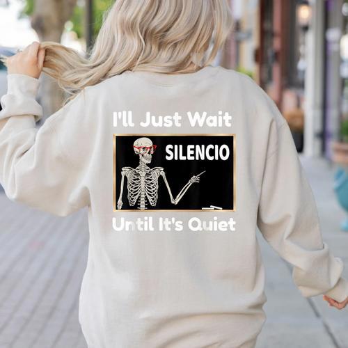 I'Ll Just Wait Until It's Quiet Spanish Teacher Halloween Men Women Kids Women's Sweatshirt Back Print - teacherstshirts.com UK