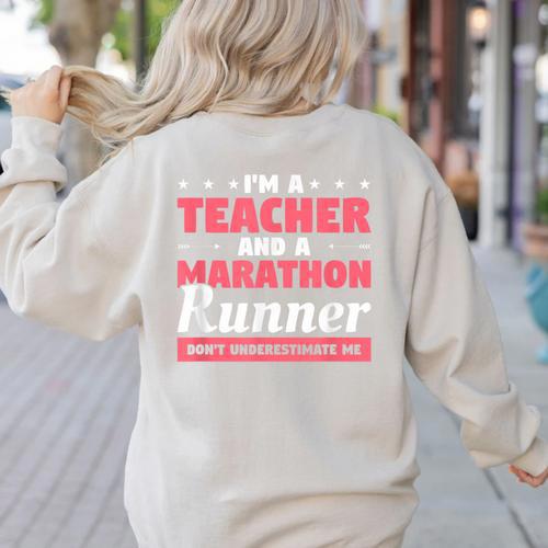 I'm A Teacher And A Marathon Runner Don't Underestimate Me Men Women Women's Sweatshirt Back Print - teacherstshirts.com