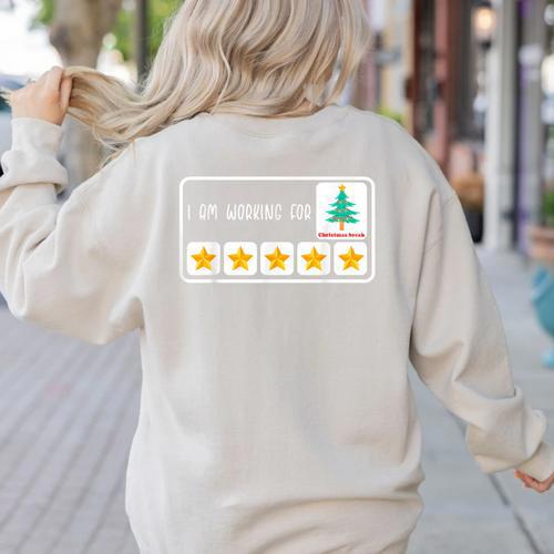I'm Working For Christmas Break 5 Star Winter Teacher Stars Women's Sweatshirt Back Print - teacherstshirts.com UK