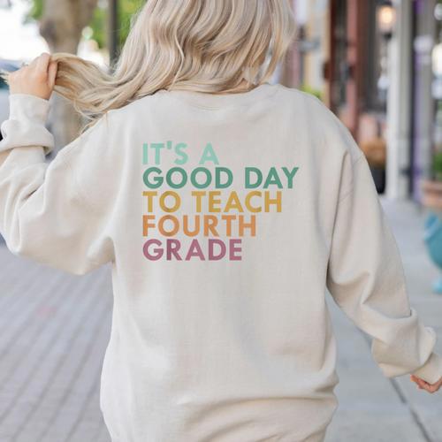 It's A Good Day To Teach Fourth Grade 4th Grade Teacher Women's Sweatshirt Back Print - teacherstshirts.com CA