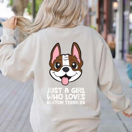 Just a Girl Who Loves Boston Terriers Women's Sweatshirt Back Print - Bostonterriersmerch.com