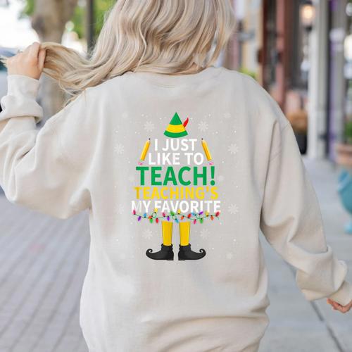 I Just Like To Teach Teaching My Favorite Christmas Teacher Women's Sweatshirt Back Print - teacherstshirts.com DE