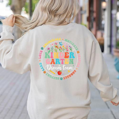 Kindergarten Dream Team Back To School Teacher Flower For Men Women Girls Kids Women's Sweatshirt Back Print - teacherstshirts.com