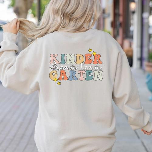 Kindergarten Dream Team Teacher Back To School Women's Sweatshirt Back Print - teacherstshirts.com CA