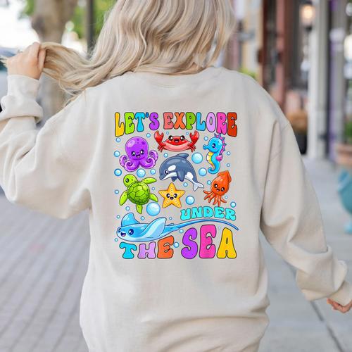 Let's Explore Under The Sea Back To School Student Teacher Women's Sweatshirt Back Print - teacherstshirts.com