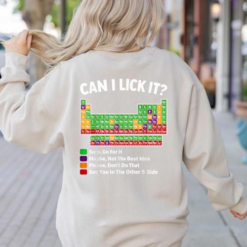 Can I Lick It Periodic Table Shirt Science Chemistry Teacher Women's Sweatshirt Back Print - teacherstshirts.com AU