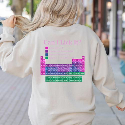 Can I Lick It Periodic Table Teacher Student Kids Women's Sweatshirt Back Print - teacherstshirts.com CA